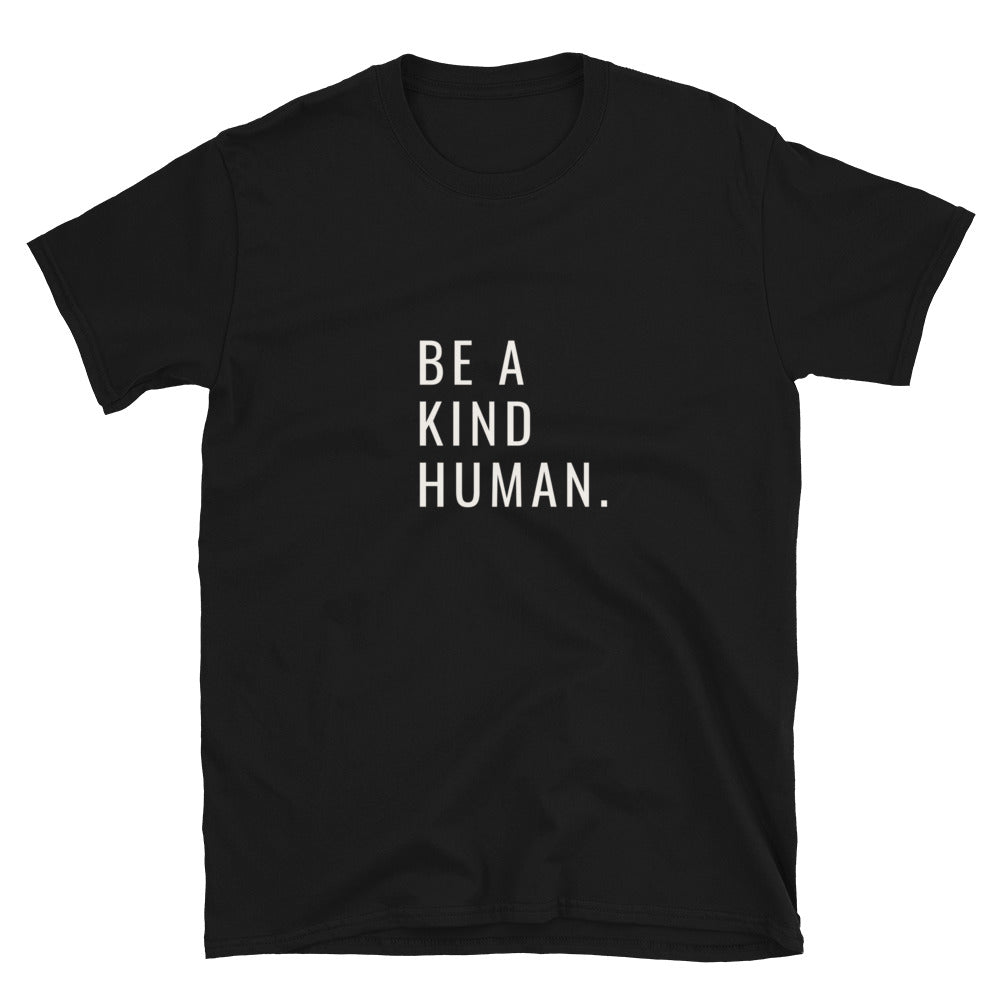 Be a Kind Human Short-Sleeve Unisex T-Shirt