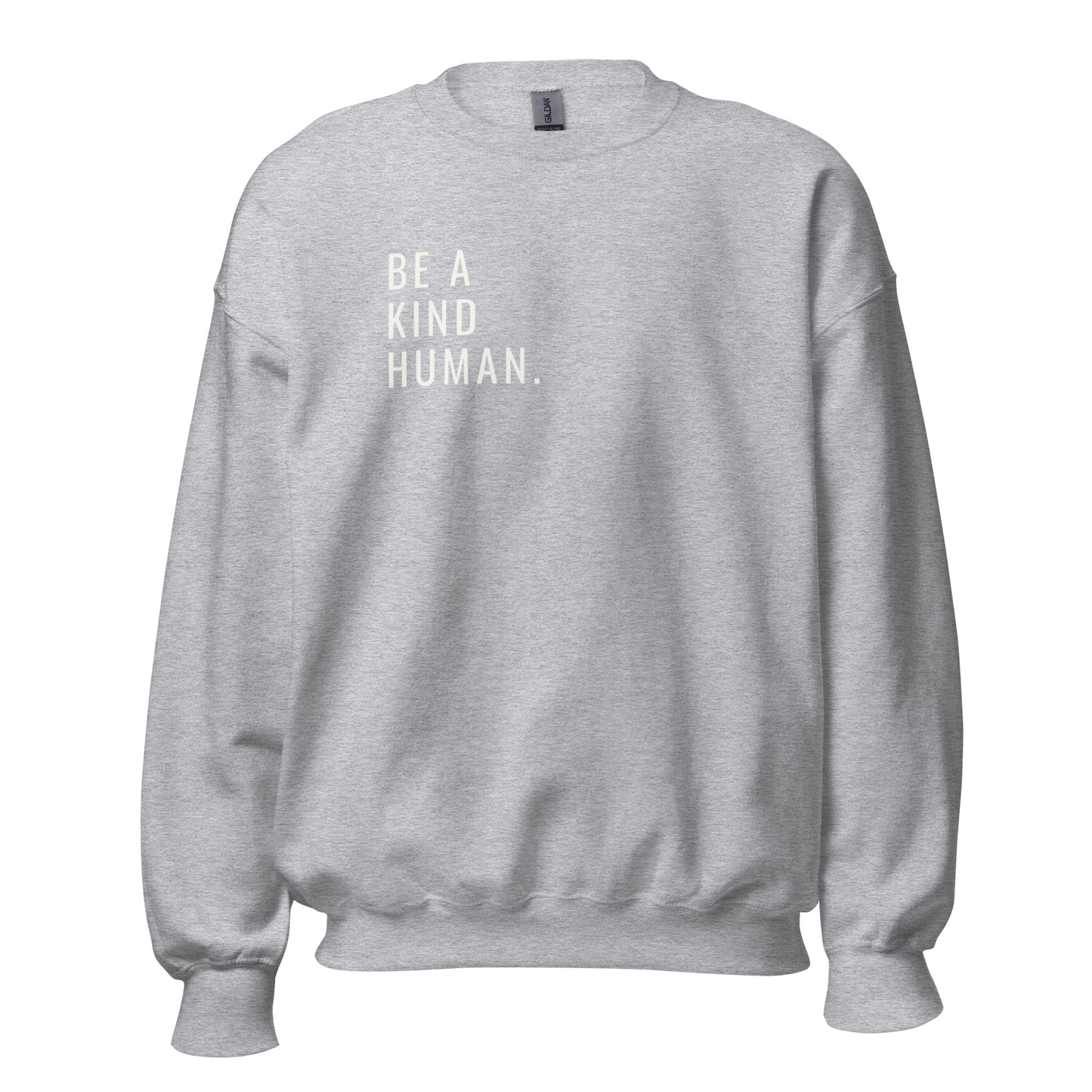 Be a Kind Human Unisex Sweatshirt