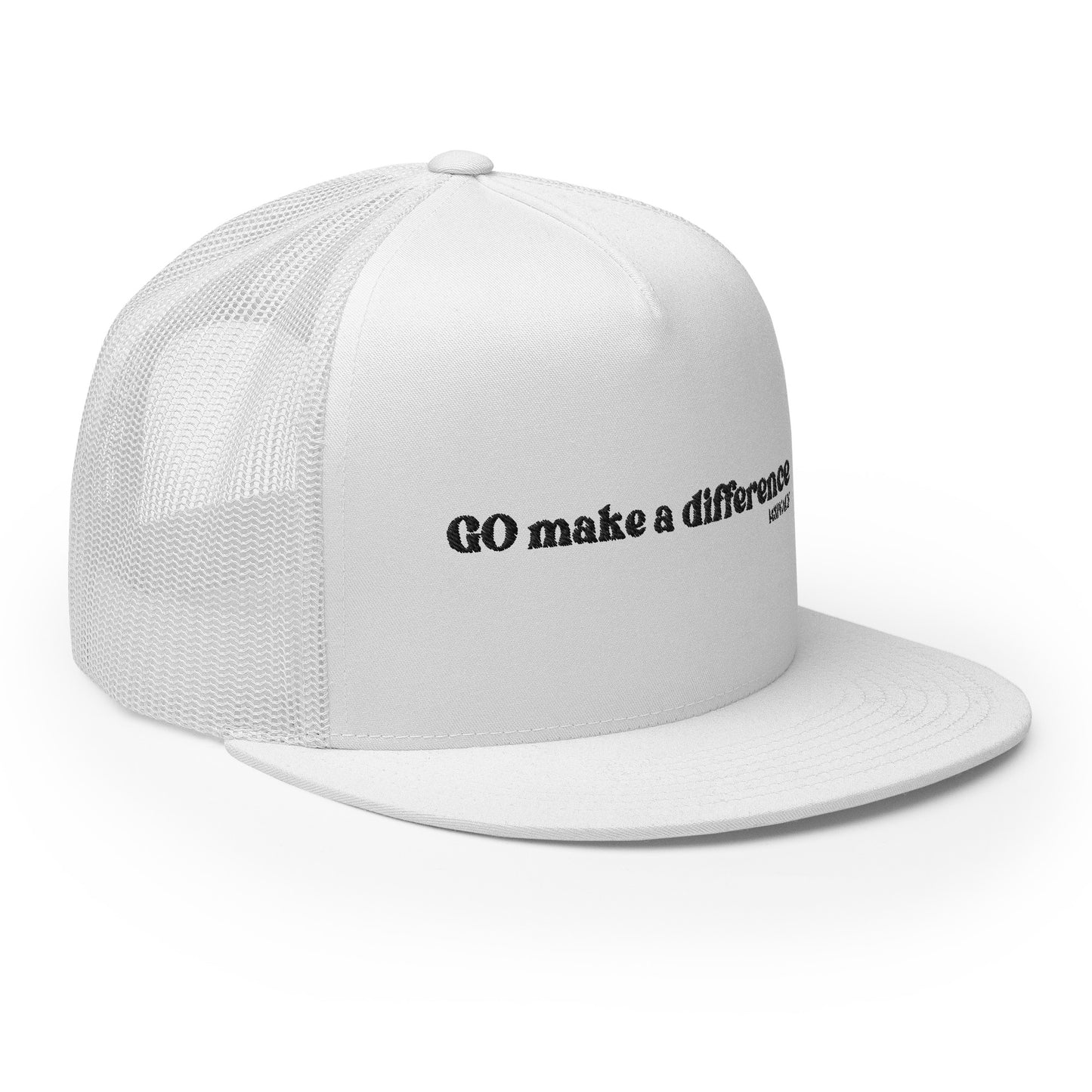 GO make a diffrence Trucker Cap