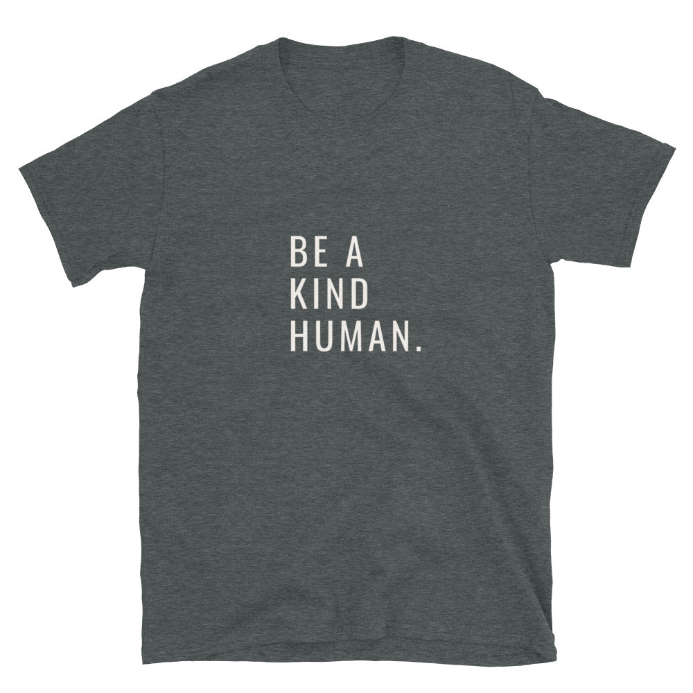 Be a Kind Human Short-Sleeve Unisex T-Shirt