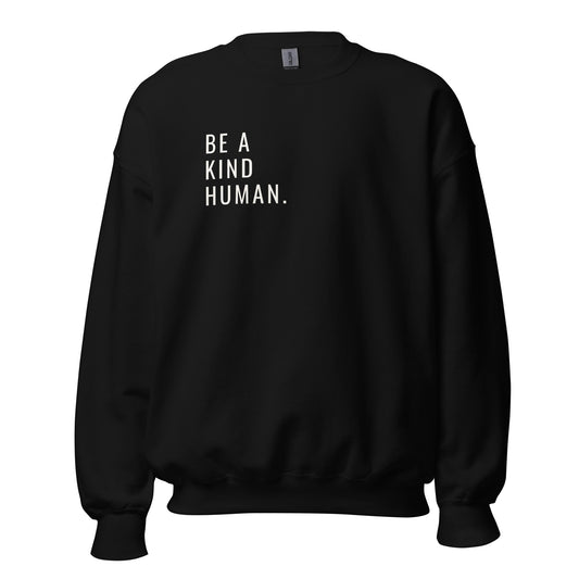 Be a Kind Human Unisex Sweatshirt