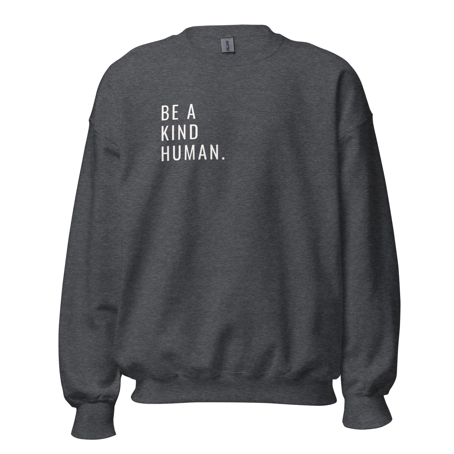 Be a Kind Human Unisex Sweatshirt