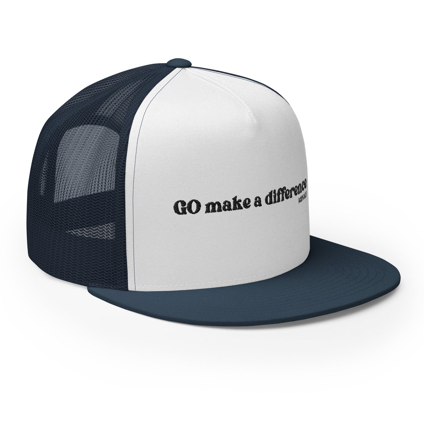GO make a diffrence Trucker Cap